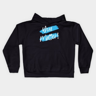 You Matter! Kids Hoodie